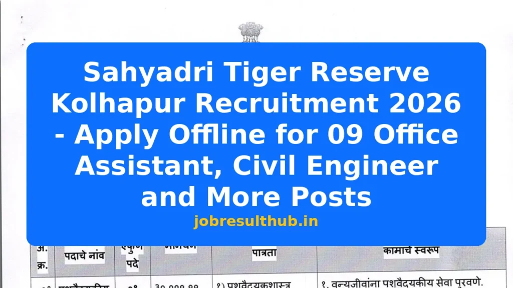 Sahyadri Tiger Reserve Kolhapur Recruitment 2026 - Apply Offline for 09 Office Assistant, Civil Engineer and More Posts - 9 Posts