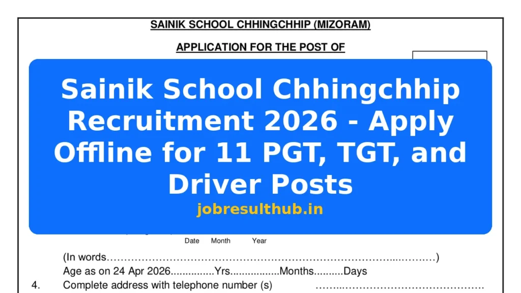 Sainik School Chhingchhip Recruitment 2026 - Apply Offline for 11 PGT, TGT, and Driver Posts - 2026 Posts