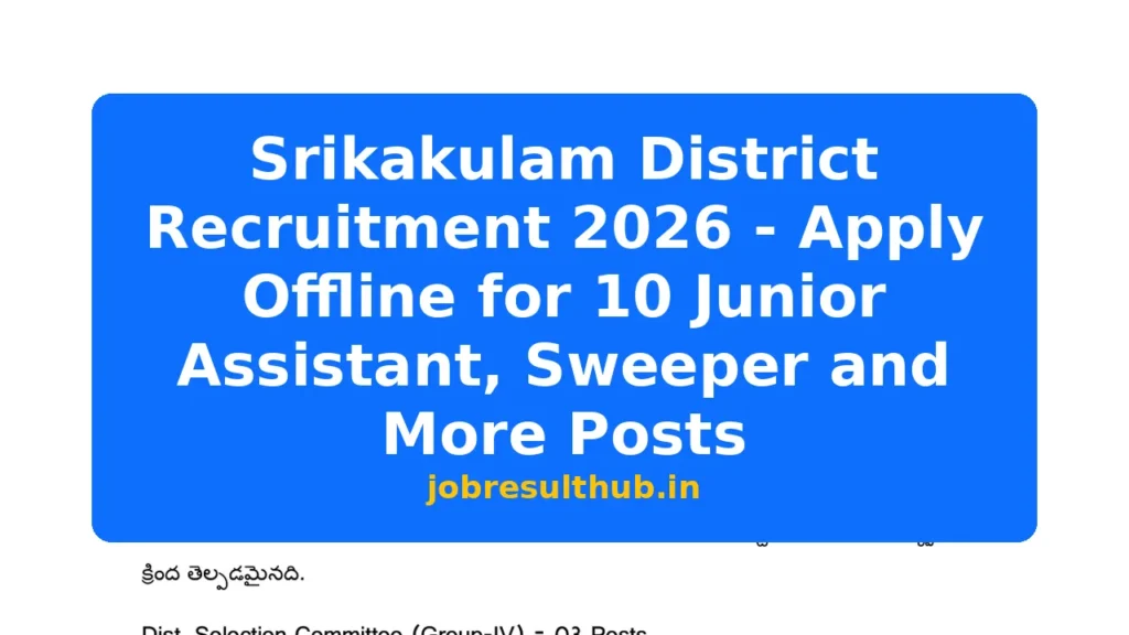 Srikakulam District Recruitment 2026 - Apply Offline for 10 Junior Assistant, Sweeper and More Posts - 2026 Posts