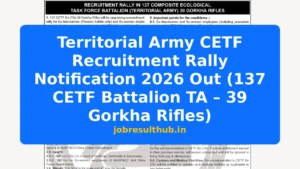 Territorial Army CETF Recruitment Rally Notification 2026 Out (137 CETF Battalion TA – 39 Gorkha Rifles) - 2026 Posts