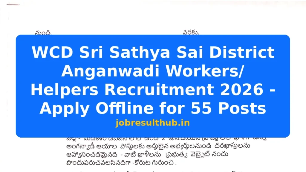 WCD Sri Sathya Sai District Anganwadi Workers/ Helpers Recruitment 2026 - Apply Offline for 55 Posts - 2026 Posts