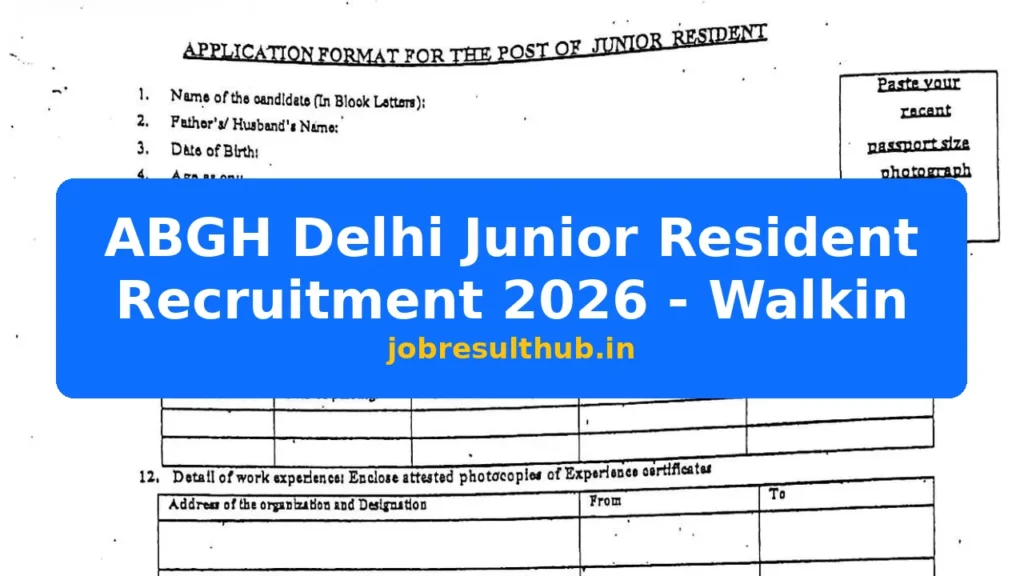 ABGH Delhi Junior Resident Recruitment 2026 - Walkin - 2026 Posts