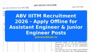 ABV IIITM Recruitment 2026 - Apply Offline for Assistant Engineer & Junior Engineer Posts - 2026 Posts