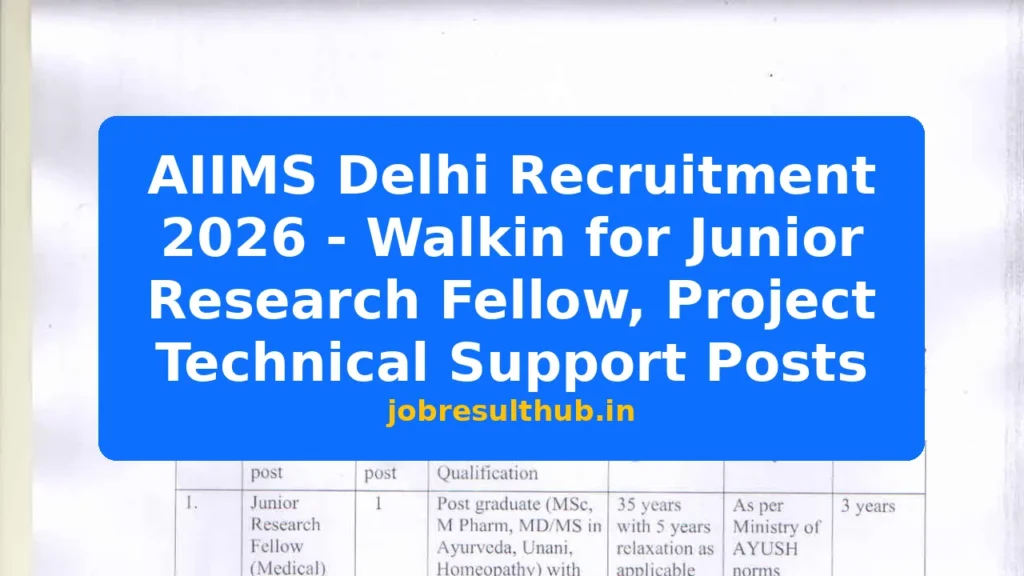 AIIMS Delhi Recruitment 2026 - Walkin for Junior Research Fellow, Project Technical Support Posts - 2026 Posts