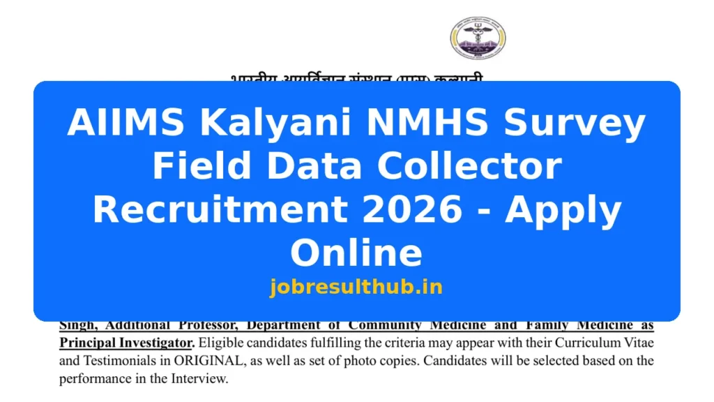 AIIMS Kalyani NMHS Survey Field Data Collector Recruitment 2026 - Apply Online - 2026 Posts