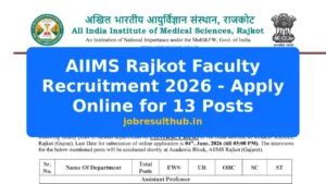 AIIMS Rajkot Faculty Recruitment 2026 - Apply Online for 13 Posts - 2026 Posts