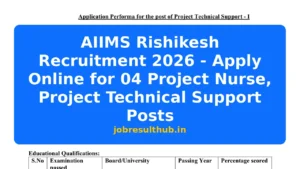 AIIMS Rishikesh Recruitment 2026 - Apply Online for 04 Project Nurse, Project Technical Support Posts - 2026 Posts