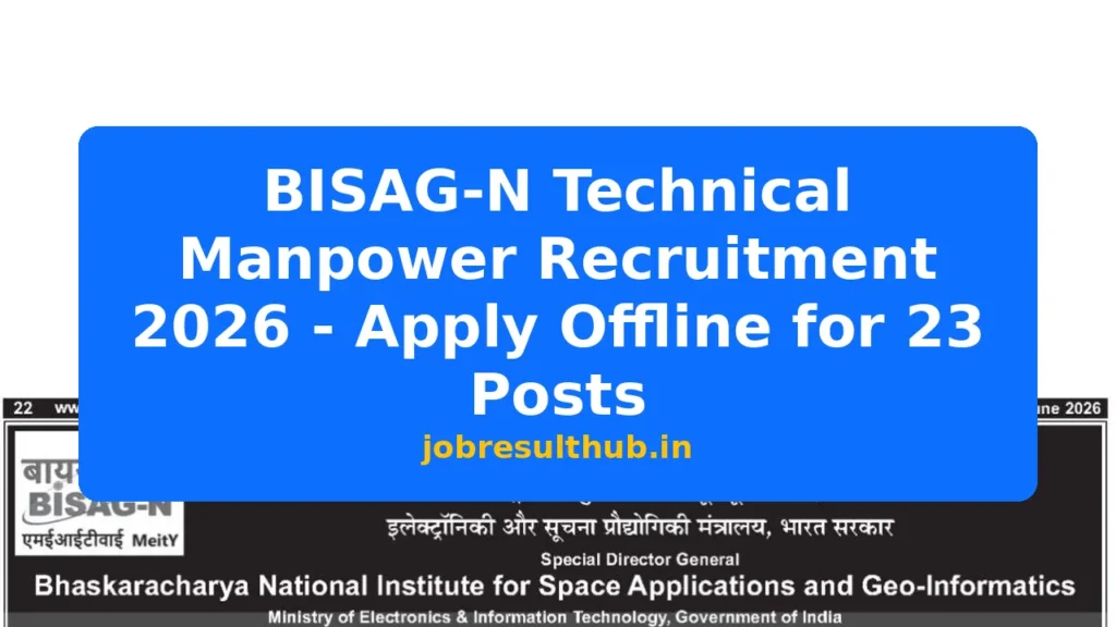 BISAG-N Technical Manpower Recruitment 2026 - Apply Offline for 23 Posts - 2026 Posts