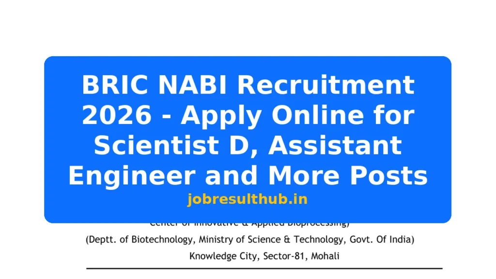 BRIC NABI Recruitment 2026 - Apply Online for Scientist D, Assistant Engineer and More Posts - 2026 Posts