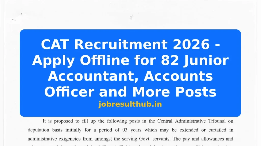 CAT Recruitment 2026 - Apply Offline for 82 Junior Accountant, Accounts Officer and More Posts - 82 Posts