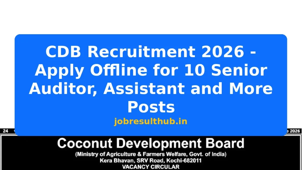 CDB Recruitment 2026 - Apply Offline for 10 Senior Auditor, Assistant and More Posts - 2026 Posts