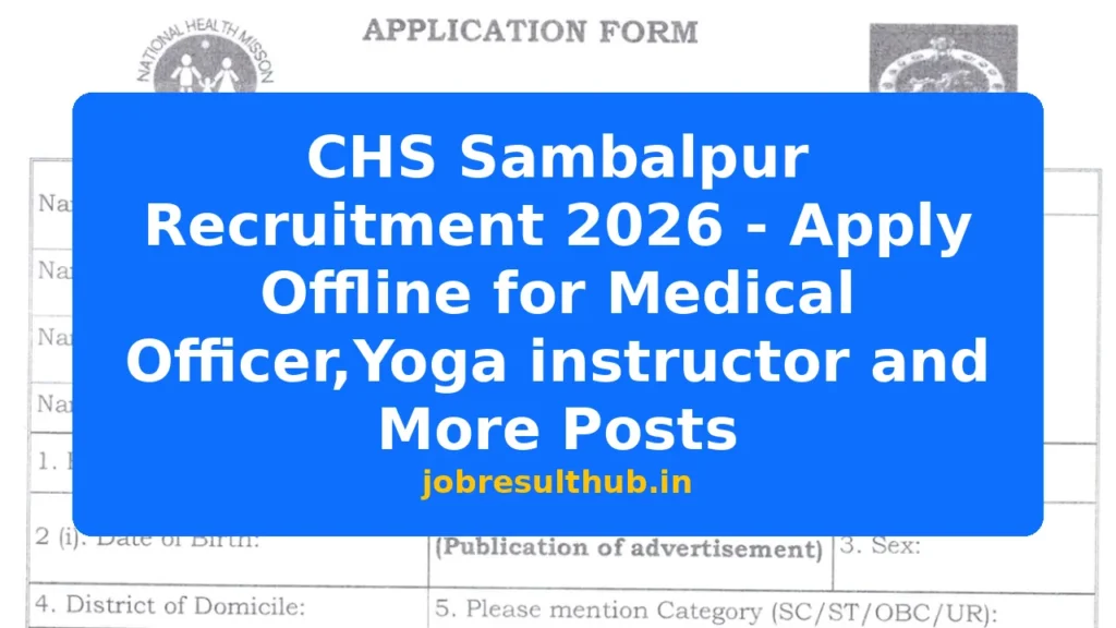 CHS Sambalpur Recruitment 2026 - Apply Offline for Medical Officer,Yoga instructor and More Posts - 2026 Posts
