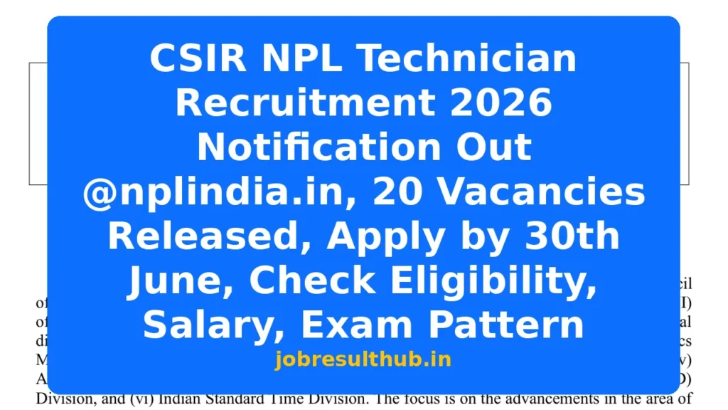 CSIR NPL Technician Recruitment 2026 Notification Out @nplindia.in, 20 Vacancies Released, Apply by 30th June, Check Eligibility, Salary, Exam Pattern - 20 Posts