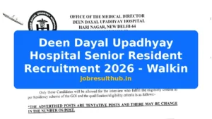 Deen Dayal Upadhyay Hospital Senior Resident Recruitment 2026 - Walkin - 2026 Posts