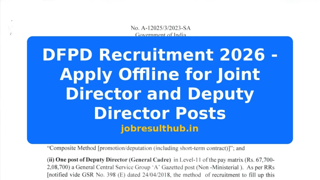 DFPD Recruitment 2026 - Apply Offline for Joint Director and Deputy Director Posts - 2026 Posts
