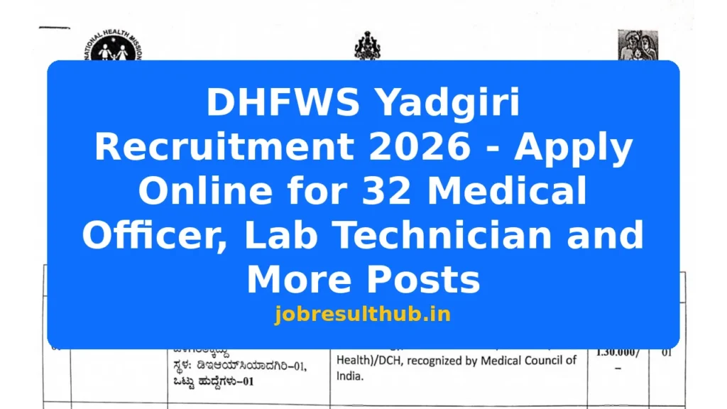 DHFWS Yadgiri Recruitment 2026 - Apply Online for 32 Medical Officer, Lab Technician and More Posts - 2026 Posts