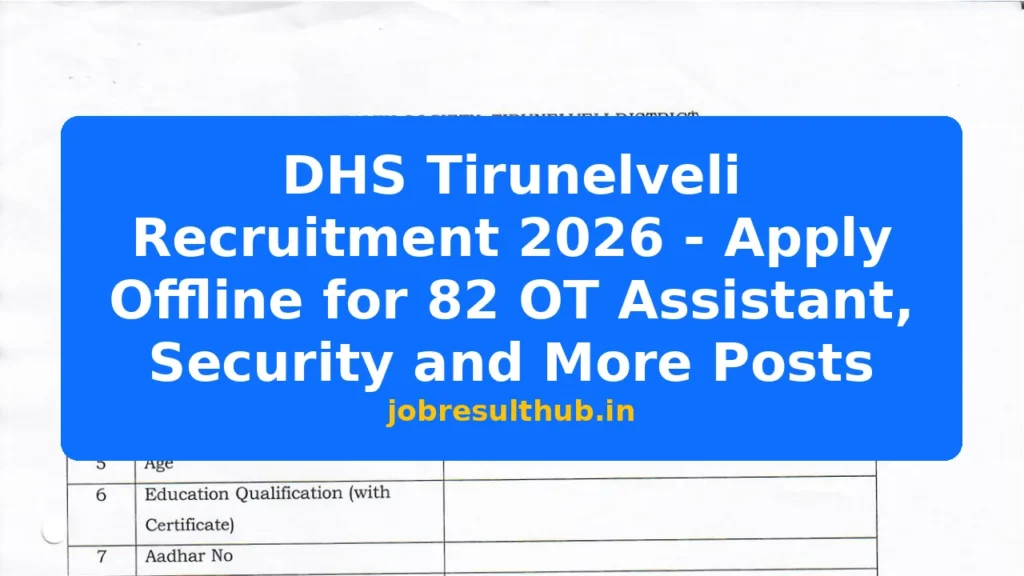 DHS Tirunelveli Recruitment 2026 - Apply Offline for 82 OT Assistant, Security and More Posts - 2026 Posts