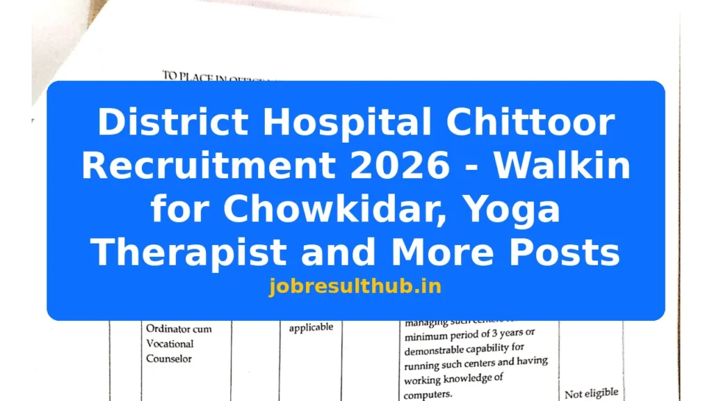 District Hospital Chittoor Recruitment 2026 - Walkin for Chowkidar, Yoga Therapist and More Posts - 2026 Posts