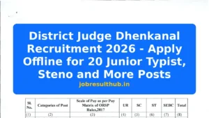 District Judge Dhenkanal Recruitment 2026 - Apply Offline for 20 Junior Typist, Steno and More Posts - 2026 Posts