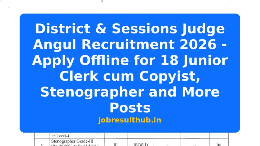 District & Sessions Judge Angul Recruitment 2026 - Apply Offline for 18 Junior Clerk cum Copyist, Stenographer and More Posts - 2026 Posts