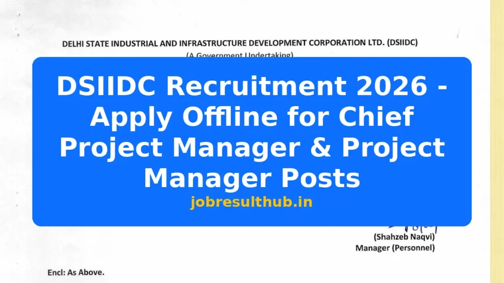 DSIIDC Recruitment 2026 - Apply Offline for Chief Project Manager & Project Manager Posts - 2026 Posts