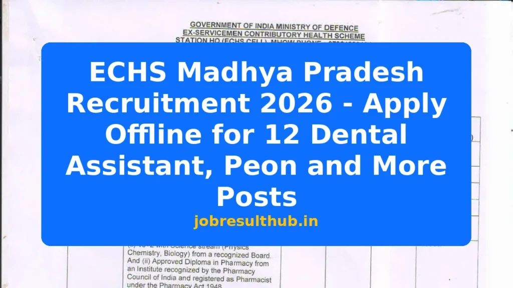 ECHS Madhya Pradesh Recruitment 2026 - Apply Offline for 12 Dental Assistant, Peon and More Posts - 9 Posts