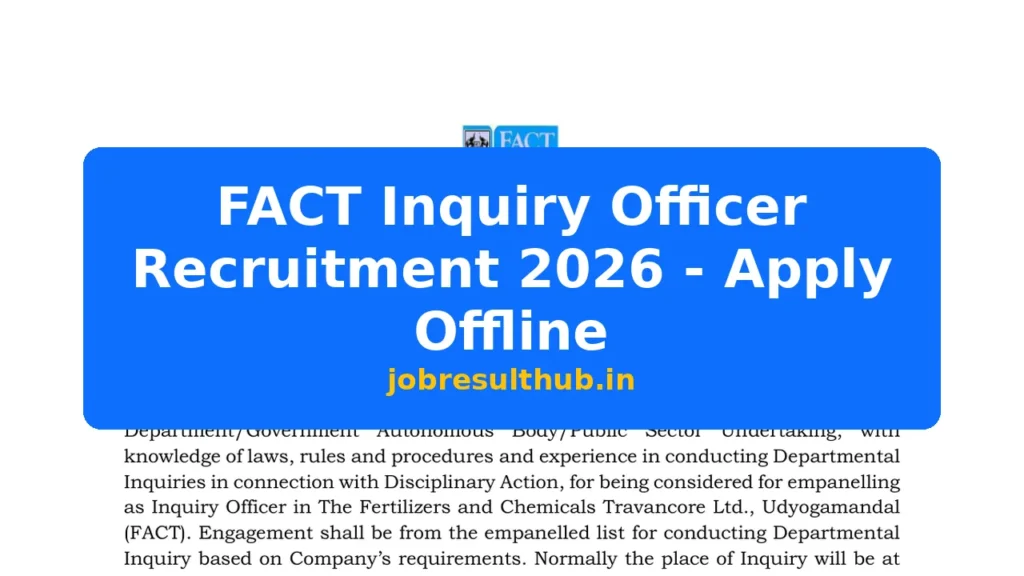FACT Inquiry Officer Recruitment 2026 - Apply Offline - 2026 Posts