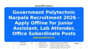 Government Polytechnic Narpala Recruitment 2026 - Apply Offline for Junior Assistant, Lab Attender, Office Subordinate Posts - 2026 Posts