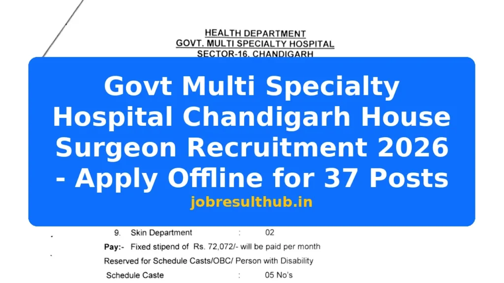 Govt Multi Specialty Hospital Chandigarh House Surgeon Recruitment 2026 - Apply Offline for 37 Posts - 2026 Posts