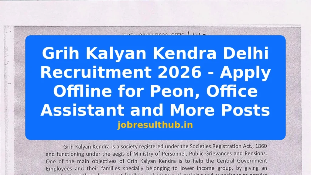 Grih Kalyan Kendra Delhi Recruitment 2026 - Apply Offline for Peon, Office Assistant and More Posts - 2026 Posts