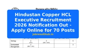 Hindustan Copper HCL Executive Recruitment 2026 Notification Out - Apply Online for 70 Posts - 2026 Posts