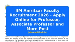 IIM Amritsar Faculty Recruitment 2026 - Apply Online for Professor, Associate Professor and More Post - 2026 Posts