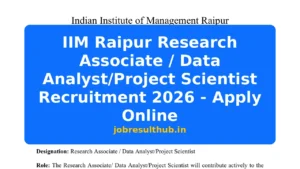 IIM Raipur Research Associate / Data Analyst/Project Scientist Recruitment 2026 - Apply Online - 2026 Posts