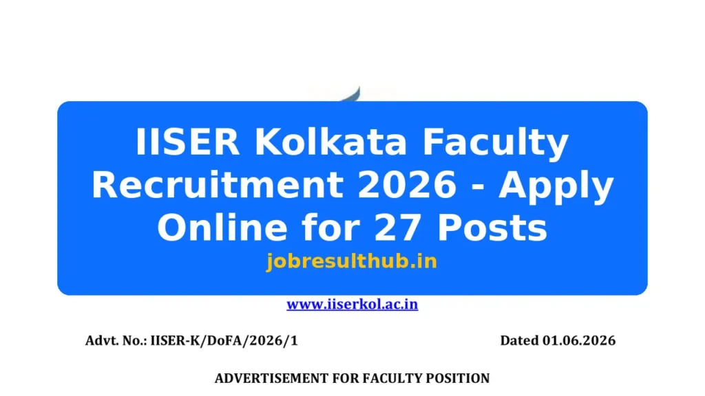 IISER Kolkata Faculty Recruitment 2026 - Apply Online for 27 Posts - 2026 Posts