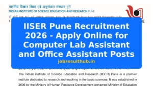IISER Pune Recruitment 2026 - Apply Online for Computer Lab Assistant and Office Assistant Posts - 2026 Posts