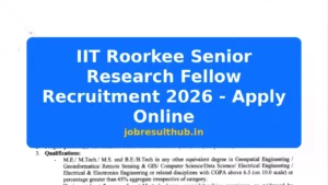 IIT Roorkee Senior Research Fellow Recruitment 2026 - Apply Online - 2026 Posts