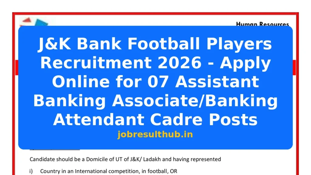 J&K Bank Football Players Recruitment 2026 - Apply Online for 07 Assistant Banking Associate/Banking Attendant Cadre Posts - 7 Posts