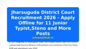Jharsuguda District Court Recruitment 2026 - Apply Offline for 11 Junior Typist,Steno and More Posts - 2026 Posts