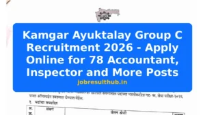 Kamgar Ayuktalay Group C Recruitment 2026 - Apply Online for 78 Accountant, Inspector and More Posts - 2026 Posts