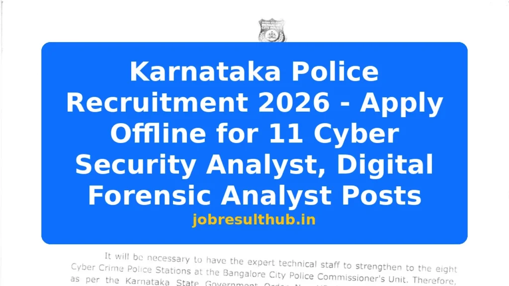 Karnataka Police Recruitment 2026 - Apply Offline for 11 Cyber Security Analyst, Digital Forensic Analyst Posts - 2026 Posts