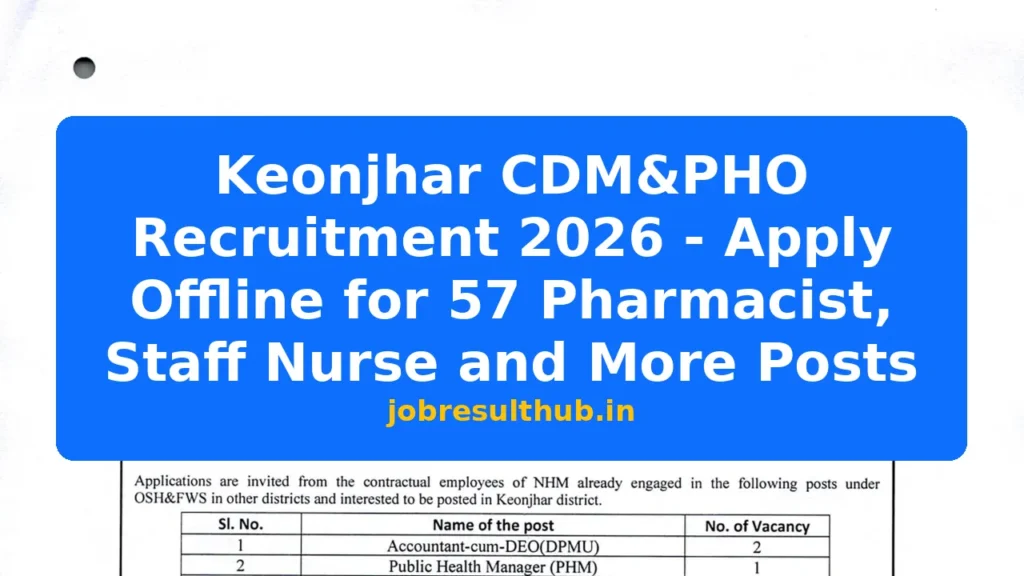 Keonjhar CDM&PHO Recruitment 2026 - Apply Offline for 57 Pharmacist, Staff Nurse and More Posts - 2026 Posts