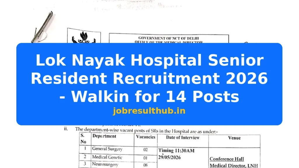Lok Nayak Hospital Senior Resident Recruitment 2026 - Walkin for 14 Posts - 2026 Posts