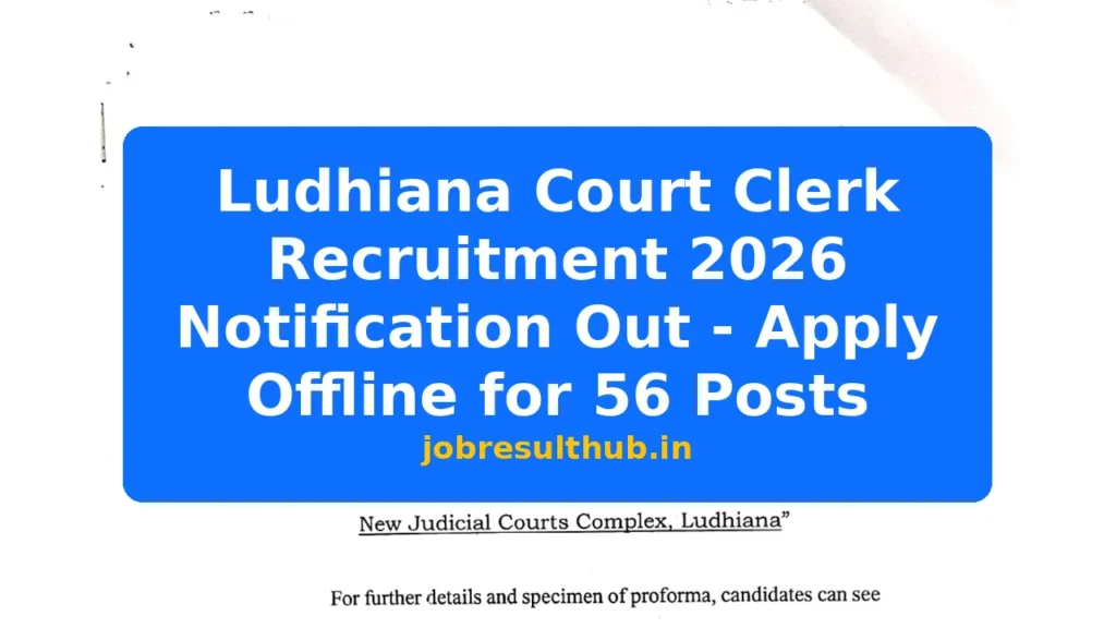 Ludhiana Court Clerk Recruitment 2026 Notification Out - Apply Offline for 56 Posts - 56 Posts