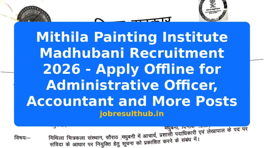 Mithila Painting Institute Madhubani Recruitment 2026 - Apply Offline for Administrative Officer, Accountant and More Posts - 2026 Posts
