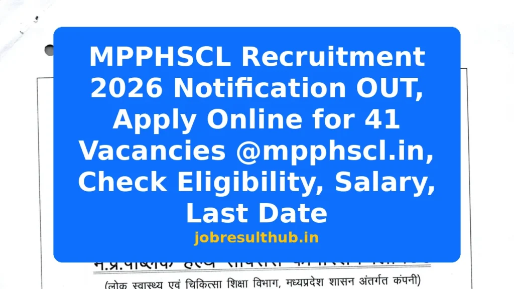 MPPHSCL Recruitment 2026 Notification OUT, Apply Online for 41 Vacancies @mpphscl.in, Check Eligibility, Salary, Last Date - 41 Posts