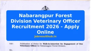 Nabarangpur Forest Division Veterinary Officer Recruitment 2026 - Apply Online - 2026 Posts
