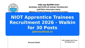 NIOT Apprentice Trainees Recruitment 2026 - Walkin for 30 Posts - 2026 Posts
