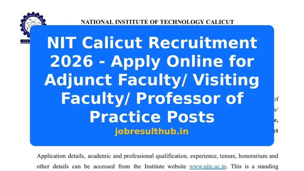 NIT Calicut Recruitment 2026 - Apply Online for Adjunct Faculty/ Visiting Faculty/ Professor of Practice Posts - 1 Posts
