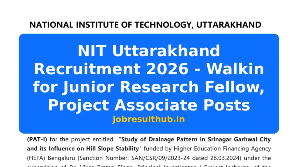 NIT Uttarakhand Recruitment 2026 - Walkin for Junior Research Fellow, Project Associate Posts - 2026 Posts