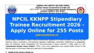 NPCIL KKNPP Stipendiary Trainee Recruitment 2026 - Apply Online for 255 Posts - 255 Posts